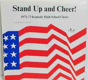 Kennedy High School Choirs - Stand Up And Cheer!