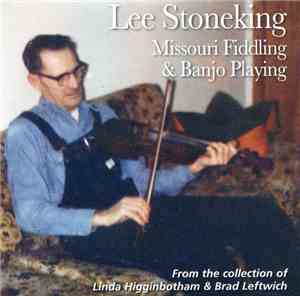 Lee Stoneking - Missouri Fiddling & Banjo Playing