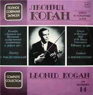 Leonid Kogan , Conductor G. Rozhdestvensky - Concert At The Grand Hall Of T ...