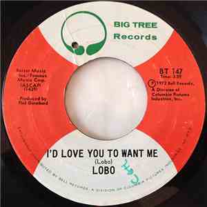 Lobo  - I'd Love You To Want Me