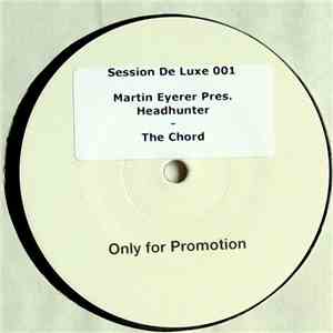 Martin Eyerer Pres. Headhunter  - The Chord Pt. II