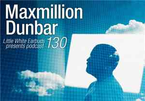 Maxmillion Dunbar - LWE Podcast 130