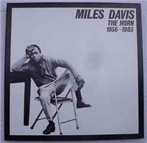 Miles Davis - The Horn 1956 - 1983