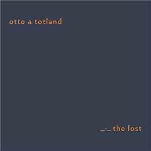 Otto A Totland - The Lost