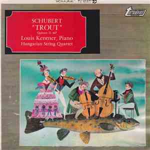 Schubert, Louis Kentner, Hungarian String Quartet - 