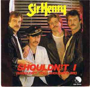 Sir Henry - Shouldn't I (Shouldn't You, Should't We)
