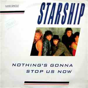 Starship - Nothing's Gonna Stop Us Now