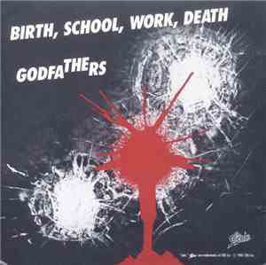 The Godfathers - Birth, School, Work, Death