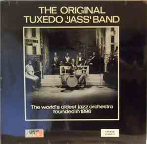 The Original Tuxedo 'Jass' Band - The World's Oldest Jazz Orchestra Founded ...