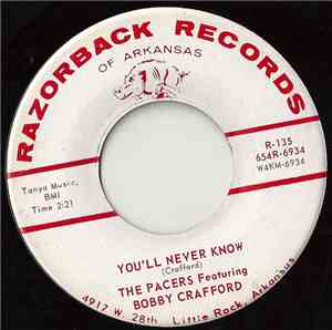 The Pacers  Featuring Bobby Crafford - You'll Never Know