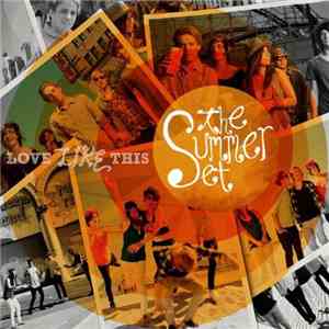 The Summer Set  - Love Like This