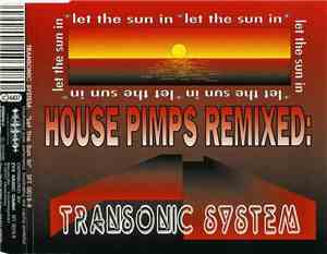 Transonic System - Let The Sun In (Remixed By The House Pimps)