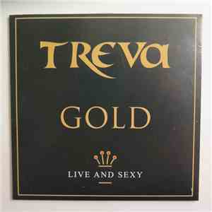 Treva  - Gold - Live And Sexy