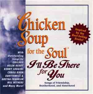 Various - Chicken Soup For The Soul I'll Be There For You (Songs Of Friends ...