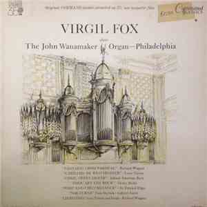 Virgil Fox - Virgil Fox Plays The John Wanamaker Organ Philadelphia
