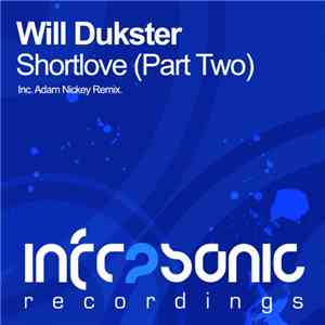 Will Dukster - Shortlove (Part Two)