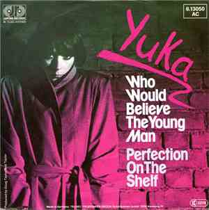 Yuka - Who Would Believe The Young Man