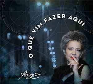 Alzira E - O Que Vim Fazer Aqui