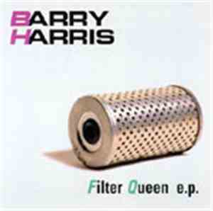 Barry Harris - Filter Queen E.P.
