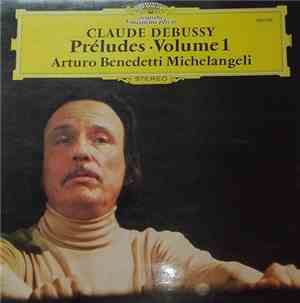 Claude Debussy, Arturo Benedetti Michelangeli - Préludes • Volume 1