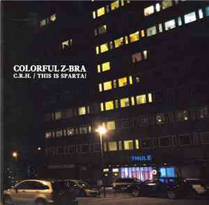 Colorful Z-Bra - C.R.H./ This Is Sparta!