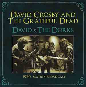 David Crosby And The Grateful Dead - David & The Dorks - 1970 Matrix Broadc ...