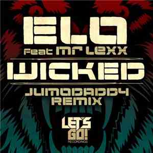 ELO Feat Mr Lexx - Wicked (JumoDaddy Remix)