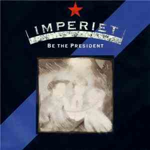 Imperiet - Be The President