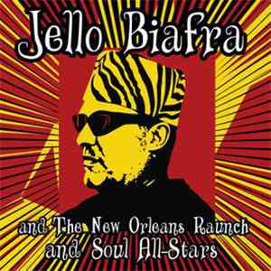 Jello Biafra And The New Orleans Raunch And Soul All-Stars - Walk On Jindal ...