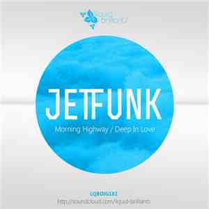 Jetfunk - Morning Highway / Deep In Love