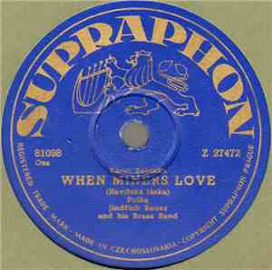 Jindřich Bauer And His Brass Band - When Miners Love / Years After
