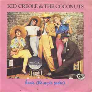 Kid Creole & The Coconuts - Annie (No Soy Tu Padre)
