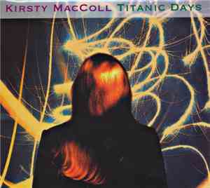 Kirsty MacColl - Titanic Days