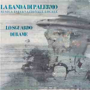 La Banda di Palermo - Musica Internazionale Locale - Lo Sguardo Di Rame