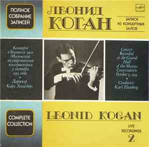 Leonid Kogan , Conductor Karl Eliasberg - Concert Recorded At The Grand Hal ...