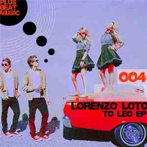 Lorenzo Loto - To Leo EP