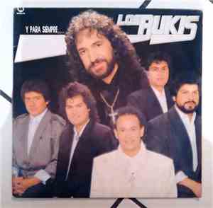 Los Bukis - Y Para Siempre...