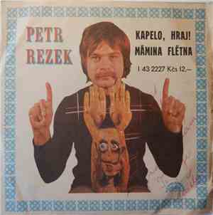 Petr Rezek - Kapelo, Hraj! / Mámina Flétna