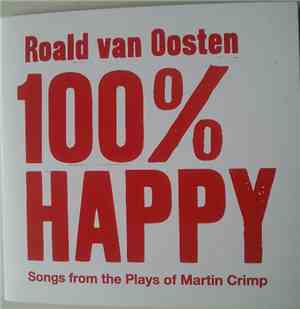 Roald van Oosten - 100% Happy Songs From The Plays Of Martin Crimp