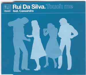 Rui Da Silva Feat. Cassandra - Touch Me