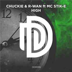 R-Wan, MC Stik-E, DJ Chuckie - Chuckie & R-Wan Ft. Mc Stik-E - High