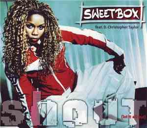 Sweetbox Feat. D. Christopher Taylor - Shout (Let It All Out)