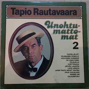 Tapio Rautavaara - Unohtumattomat 2