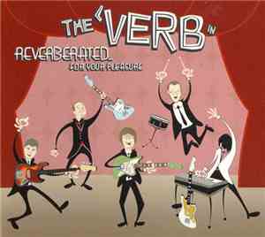 The 'Verb - Reverberated...For Your Pleasure
