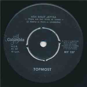 Topmost - Hän Sinut Jättää / Aivan Ehdoton