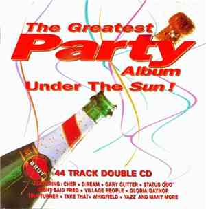 Various - The Greatest Party Album Under The Sun!