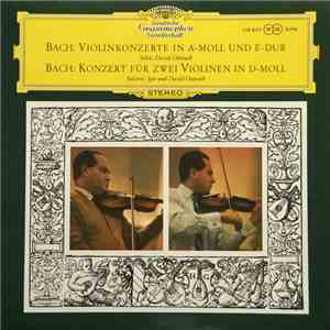 Bach, David Oistrach, Igor Oistrach - Violinkonzerte In A-moll Und E-Dur /  ...