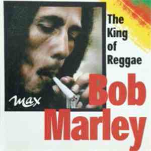 Bob Marley - The King Of Reggae