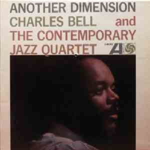 Charles Bell And The Contemporary Jazz Quartet - Another Dimension