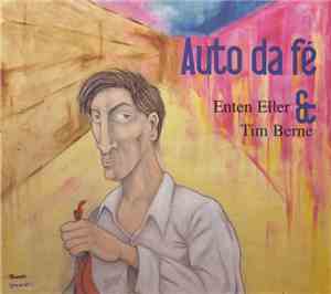 Enten Eller & Tim Berne - Auto Da Fé